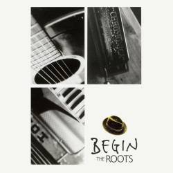 Begin : The Roots